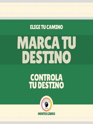 cover image of Marca tu Destino--Controla tu Destino